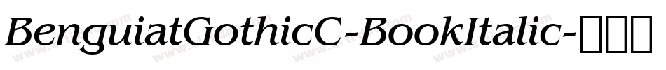 BenguiatGothicC-BookItalic字体转换
