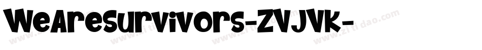 WeAreSurvivors-ZVJVK字体转换
