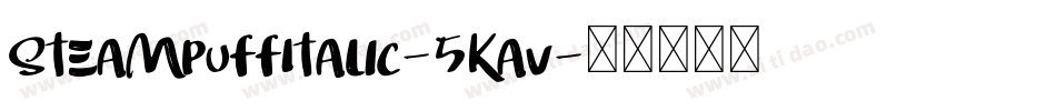 SteampuffItalic-5Kav字体转换
