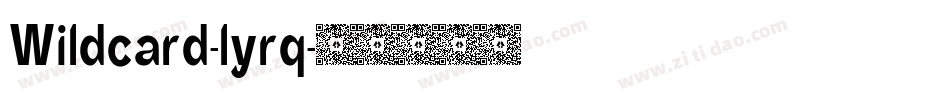 Wildcard-lyrq字体转换