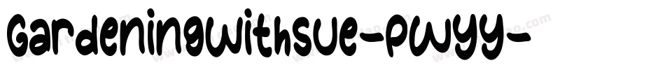 GardeningWithSue-pwyy字体转换