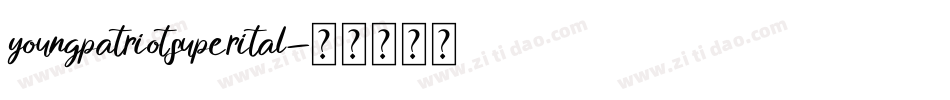 youngpatriotsuperital字体转换