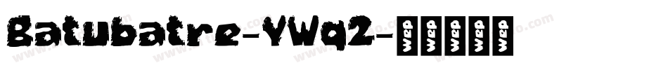 Batubatre-YWq2字体转换
