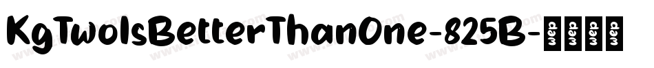 KgTwoIsBetterThanOne-825B字体转换