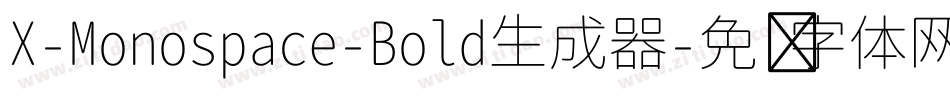 X-Monospace-Bold生成器字体转换