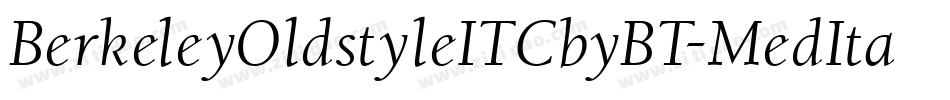 BerkeleyOldstyleITCbyBT-MedItal字体转换