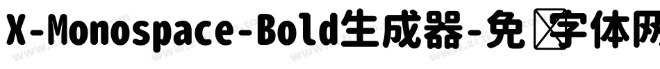 X-Monospace-Bold生成器字体转换
