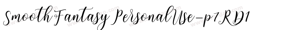 SmoothFantasyPersonalUse-p7RD1字体转换 SmoothFantasyPersonalUse-p7RD1字体转换