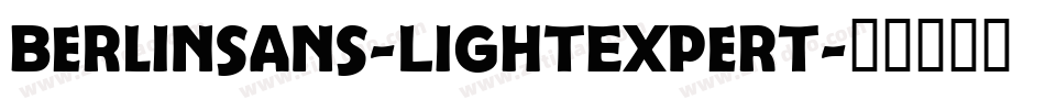 Berlinsans-LightExpert字体转换