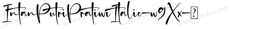 IntanPutriPratiwiItalic-w9Xx字体转换