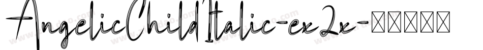 AngelicChildItalic-ex2x字体转换