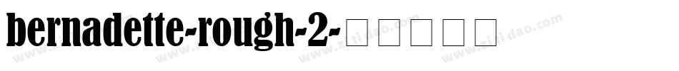 bernadette-rough-2字体转换