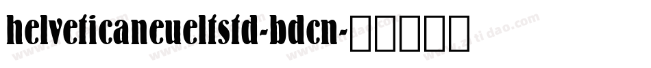 helveticaneueltstd-bdcn字体转换
