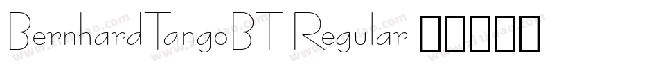 BernhardTangoBT-Regular字体转换