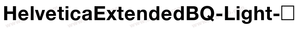 HelveticaExtendedBQ-Light字体转换