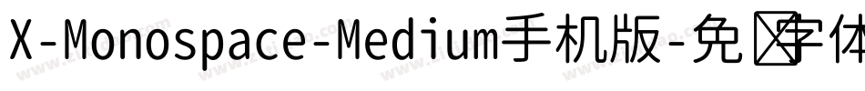 X-Monospace-Medium手机版字体转换