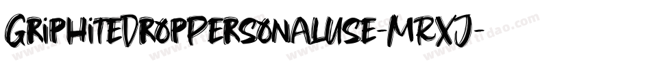 GriphiteDropPersonalUse-MRXJ字体转换
