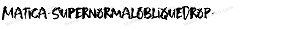Matica-SupernormalObliqueDrop字体转换