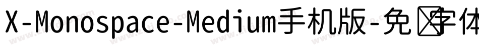 X-Monospace-Medium手机版字体转换