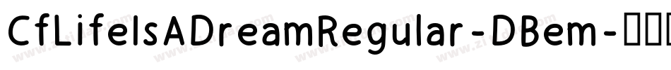 CfLifeIsADreamRegular-DBem字体转换
