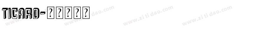 Ticard字体转换
