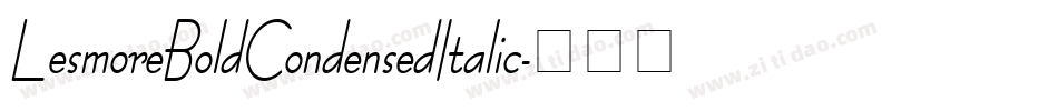 LesmoreBoldCondensedItalic字体转换
