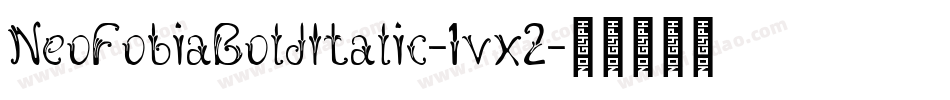 NeoFobiaBoldItalic-1vx2字体转换