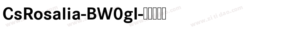 CsRosalia-BW0gl字体转换