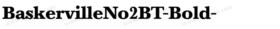 BaskervilleNo2BT-Bold字体转换