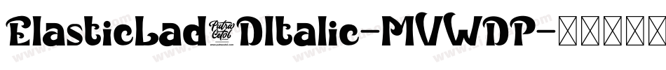 ElasticLad3DItalic-MVWDP字体转换