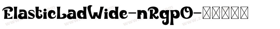 ElasticLadWide-nRgpO字体转换