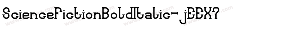 ScienceFictionBoldItalic-jEEX7字体转换