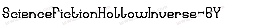 ScienceFictionHollowInverse-6YYDv字体转换