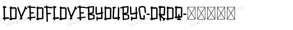 LoveOfLoveByOubyc-oROq字体转换