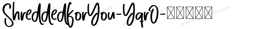 ShreddedForYou-YqrO字体转换