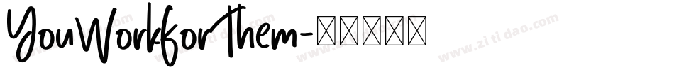 YouWorkForThem字体转换