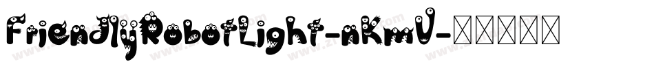 FriendlyRobotLight-nKmV字体转换