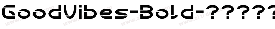 GoodVibes-Bold字体转换