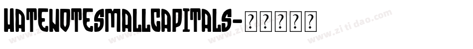 HateNoteSmallCapitals字体转换
