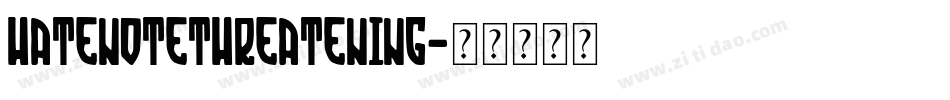 HateNoteThreatening字体转换
