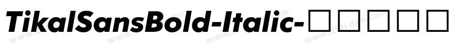 TikalSansBold-Italic字体转换