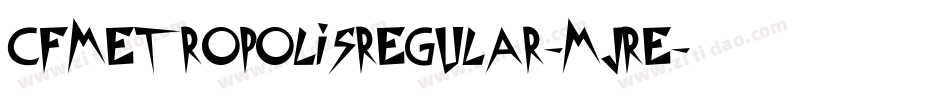 CfMetropolisRegular-MJRe字体转换
