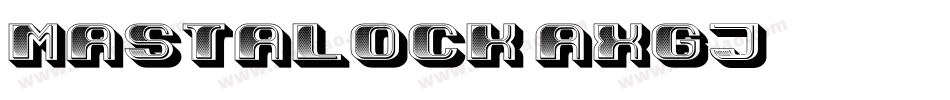 Mastalock-axGJ字体转换