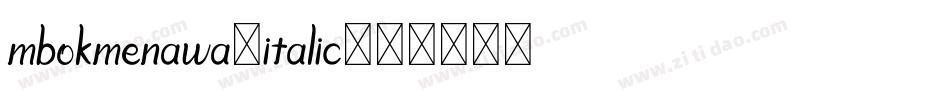 mbokmenawa-italic字体转换