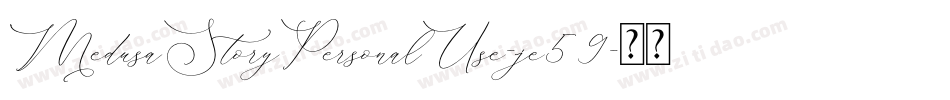 MedusaStoryPersonalUse-je59字体转换 MedusaStoryPersonalUse-je59字体转换