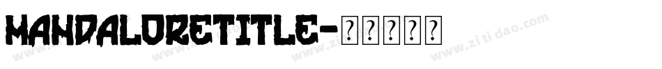 mandaloretitle字体转换