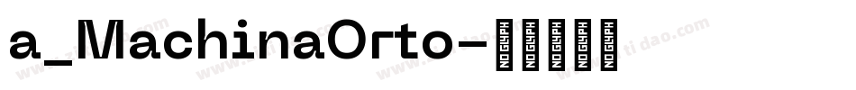 a_MachinaOrto字体转换