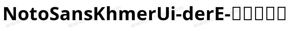NotoSansKhmerUi-derE字体转换