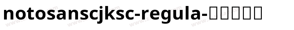 notosanscjksc-regula字体转换