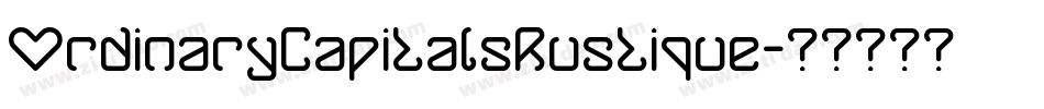 OrdinaryCapitalsRustique字体转换